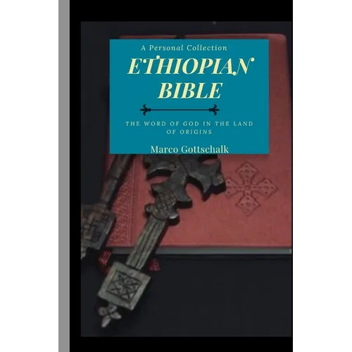 Ethiopian Bible: The Word of God in the Land of Origins