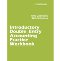 Introductory Double Entry Accounting Practice Workbook: 1000 Questions with Solutions