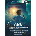 Ann Fights for Freedom: An Underground Railroad Survival Story