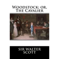 Woodstock; or, The Cavalier