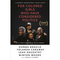 For Colored Girls Who Have Considered Politics