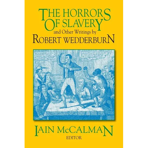 The Horrors of Slavery: and Other Writings by Robert Wedderburn