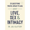 25 Questions You're Afraid to Ask about Love, Sex, and Intimacy