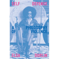 Self Defense: A Philosophy of Violence
