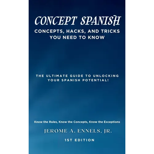 Concept Spanish: Concepts, Hacks, and Tricks You Need to Know