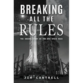 Breaking All The Rules: The Inside Story of the New Race