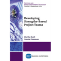 Developing Strengths-Based Project Teams
