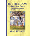 In the Moon: A Memoir of a 1930s Childhood in France