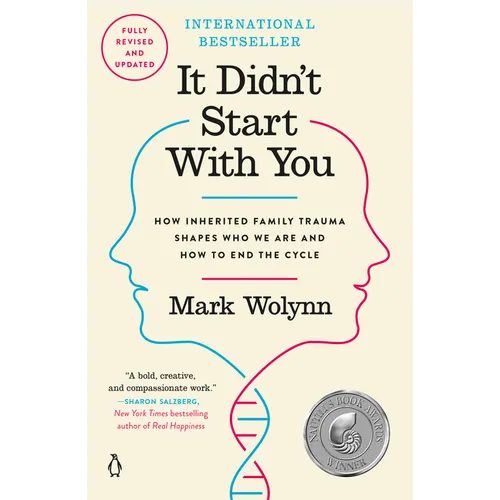 It Didn't Start with You: How Inherited Family Trauma Shapes Who We Are and How to End the Cycle