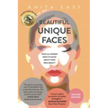 Beautiful Unique Faces: What All Women Need to Know About Their Real Beauty