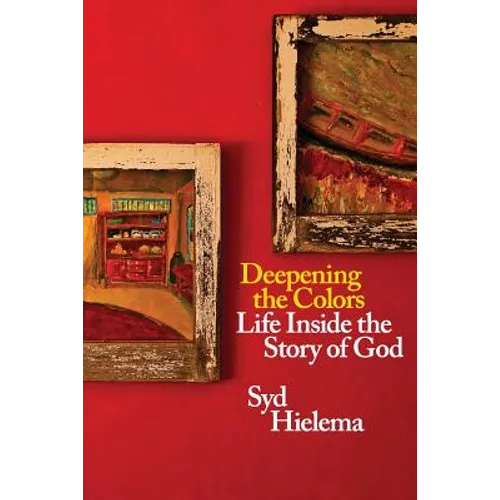 Deepening the Colors: Life Inside the Story of God