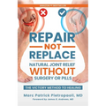 Repair Not Replace: Natural Joint Relief Without Surgery or Pills