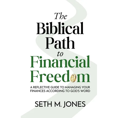 The Biblical Path to Financial Freedom: A Reflective Guide to Managing Your Finances According to God's Word