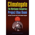 Climategate, The Marijuana Conspiracy, Project Blue Beam...