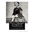 Florence Nightingale, the angel of the Crimea; By Laura E. Richards (Classics): a story for young people(illustrated), by Laura Elizabeth Howe Richard
