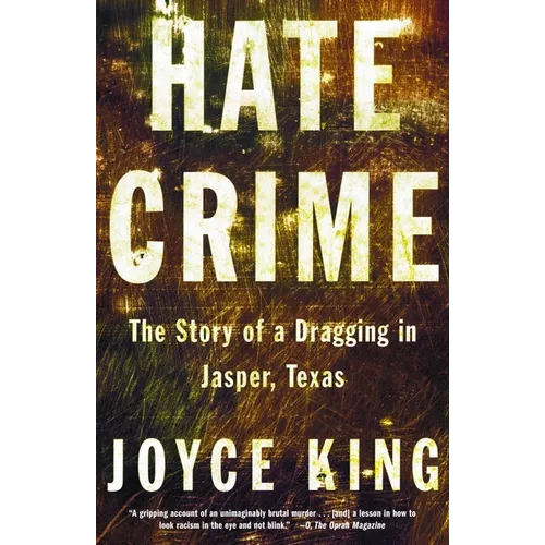 Hate Crime: The Story of a Dragging in Jasper, Texas