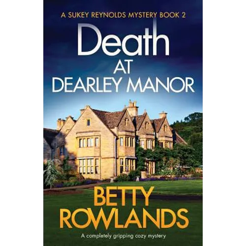 Death at Dearley Manor: A completely gripping cozy mystery
