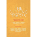 The Building Trades Pocketbook - A Handy Manual of Reference on Building Construction - Including Structural Design, Masonry, Bricklaying, Carpentry,