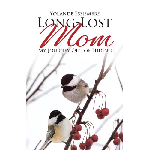Long-Lost Mom: My Journey Out of Hiding