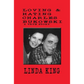Loving and Hating Charles Bukowski