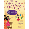 Life is a Dance: Enjoy It!