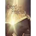Creed a sus Profetas: (El Don de Profecia en las escrituras, El Camino a Cristo y su origen, El Deseado de todas las Gentes, 1844 hecho simple en Elen