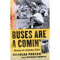 Buses Are a Comin': Memoir of a Freedom Rider