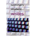 The Seminary Student Writes