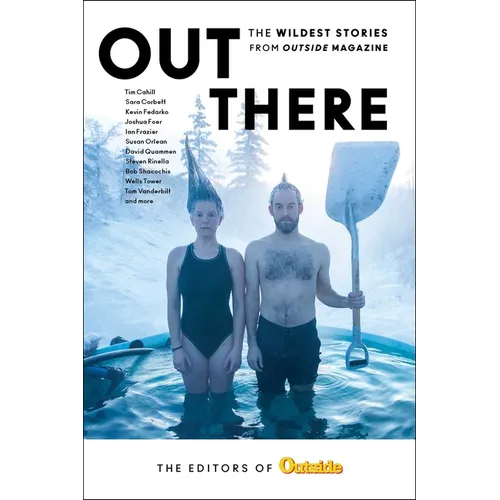 Out There: The Wildest Stories from Outside Magazine