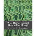 What Has Government Done to Our Money? (Large Print Edition)