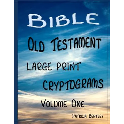 Bible Old Testament Large Print Cryptograms: Volume One