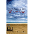 Frankly Speaking About Widowhood: Dealing with Loss and Loneliness
