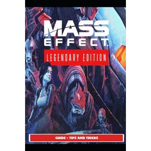 Mass Effect Legendary Guide - Tips and Tricks