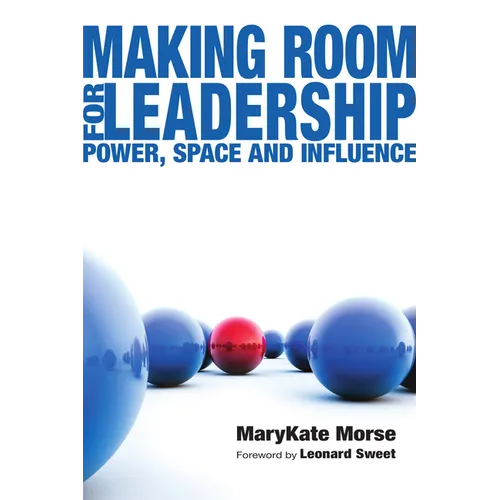 Making Room for Leadership: Power, Space and Influence