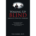 Waking Up Blind: Lawsuits over Eye Surgery