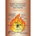 Atomic Power with God, Thru Fasting and Prayer