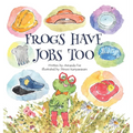 Frogs Have Jobs Too