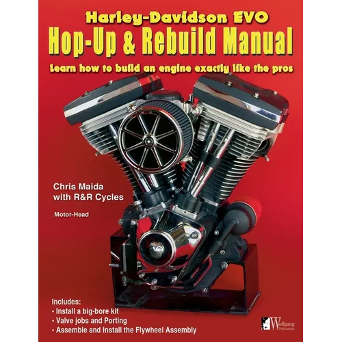 Harley-Davidson Evo, Hop-Up & Rebuild Manual: Learn how to build an engine like the pros