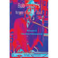Bob Dylan's Never Ending Tour: Volume II The New Millennium