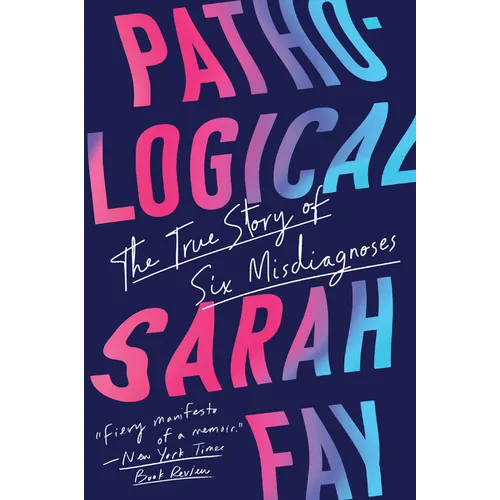 Pathological: The True Story of Six Misdiagnoses