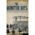 The Monitor Boys: The Crew of the Union's First Ironclad
