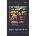 Beyond Justification: Liberating Paul's Gospel
