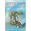 Adoption Therapy: Perspectives from Clients and Clinicians on Processing and Healing Post-Adoption Issues