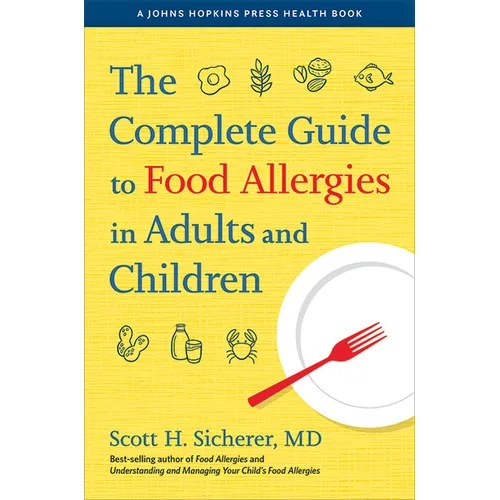 The Complete Guide to Food Allergies in Adults and Children