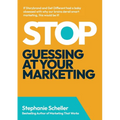 Stop Guessing at Your Marketing: The Simple Framework to Know What to Do & What to Drop