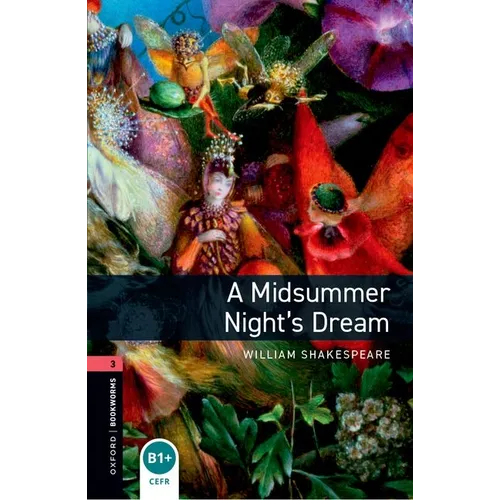 Oxford Bookworms Library: A Midsummer Nights Dreamlevel 3