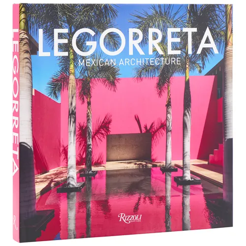 Legorreta: Mexican Architecture