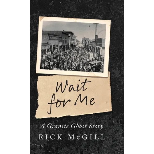 Wait For Me: A Granite Ghost Story