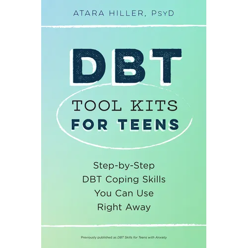 Dbt Tool Kits for Teens: Step-By-Step Dbt Coping Skills You Can Use Right Away