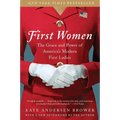 First Women: The Grace and Power of America's Modern First Ladies